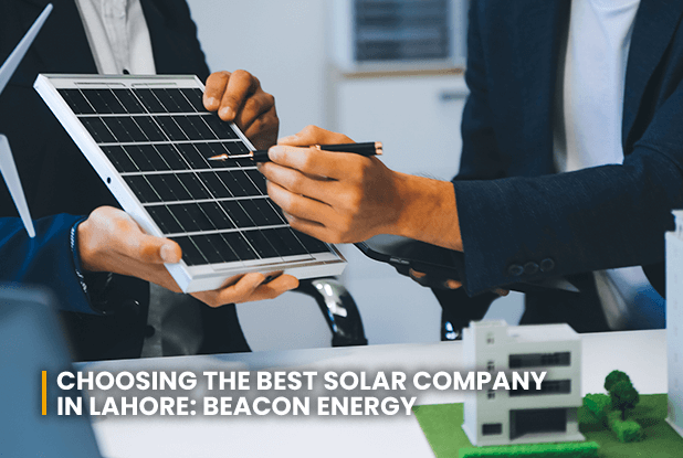 Choosing the best solar company in Lahore